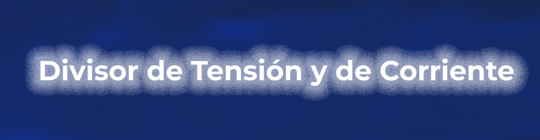 Divisor de tensión y de corriente